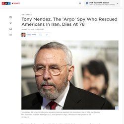 Tony Mendez, The 'Argo' Spy Who Rescued Americans In Iran, Dies At 78
