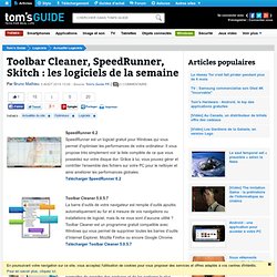 Toolbar Cleaner, SpeedRunner, Skitch : les logiciels de la semaine