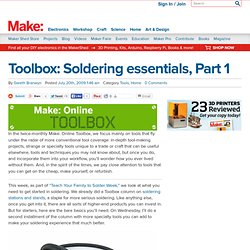 Online : Toolbox: Soldering essentials, Part 1