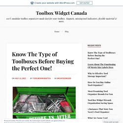 Know The Type of Toolboxes Before Buying the Perfect One! – Toolbox Widget Canada