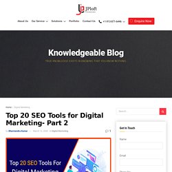 Top 20 SEO Tools for Digital Marketing- Part 2 -