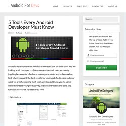 5 Tools Every Android Developer Must Know: Android For Devs