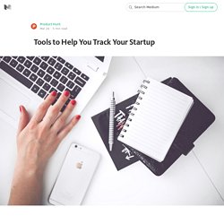 Tools to Help You Track Your Startup