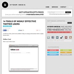 14 Tools of Highly Effective Twitter Users - Kenny Hyder