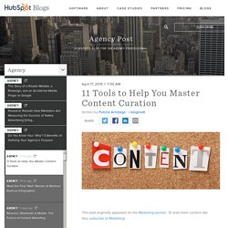 11 Tools to Help You Master Content Curation