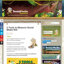 5 Tools to Measure Social Media ROI : Social Media Examiner