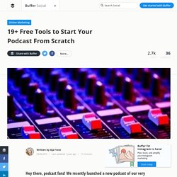 19+ Free Tools to Start Your Podcast From Scratch