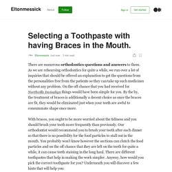 Selecting a Toothpaste with having Braces in the Mouth- Orthodontic