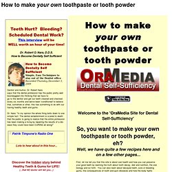 How to Make Your Own Toothpaste, Tooth Powder, Beat Gum Disease Now, Right at Home