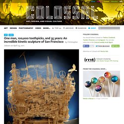 One man, 100,000 toothpicks, and 35 years: An incredible kinetic sculpture...