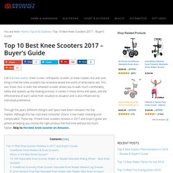 Best Knee Scooters 2017 - Buyer's Guide (September. 2017)