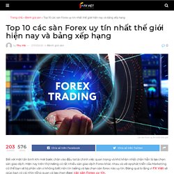 Top 10 các sàn Forex uy tín nhất thế giới hiện nay và bảng xếp hạng - FX Việt