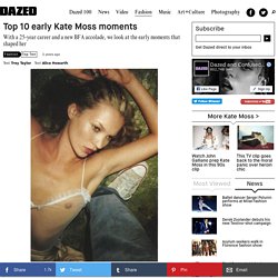 Top 10 early Kate Moss moments