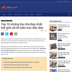 Top 10 những tòa nhà đẹp nhất thế giới với lối kiến trúc độc đáo