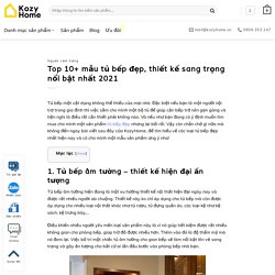 Top 10+ mẫu tủ bếp đẹp, thiết kế sang trọng nổi bật nhất 2021