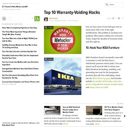 Top 10 Warranty-Voiding Hacks