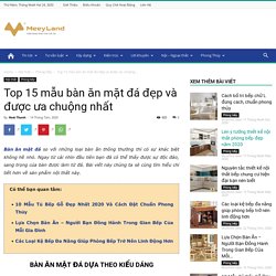 Top 15 bàn ăn mặt đá đẹp & được ưa chuộng nhất 2020