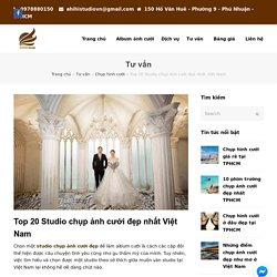 Top 20 Studio chụp ảnh cưới đẹp nhất Việt Nam