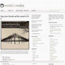 Top 200 Tracks of the 2000′s Pt. 3 - motel de moka
