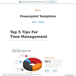 Top 5 Tips For Time Management