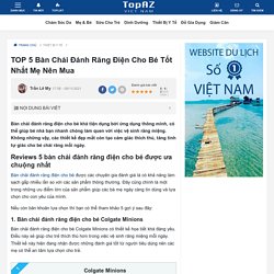 TOP 5 Bàn Chải Đánh Răng Điện Cho Bé Tốt Nhất Mẹ Nên Mua - TopAZ Reviews