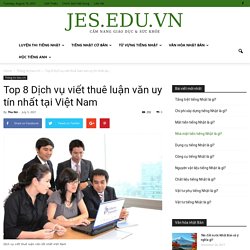 Top 8 Dịch vụ viết thuê luận văn uy tín nhất tại Việt Nam - JES