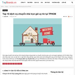 Top 10 dịch vụ chuyển nhà trọn gói uy tín tại TPHCM - TopBrands