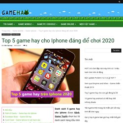 Top 5 Game Hay Cho Iphone đáng để Chơi 2020