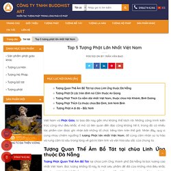 Top 5 tượng phật lớn nhất Việt Nam [Hình ảnh sắc nét]