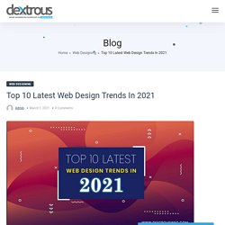 Top 10 Latest Web Design Trends In 2021
