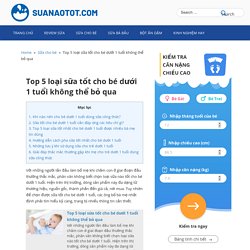 Top 5 loại sữa tốt cho bé dưới 1 tuổi không thể bỏ qua