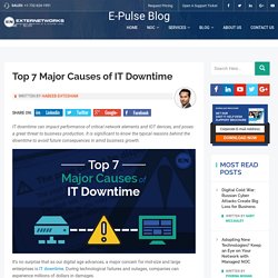 Top 7 Major Causes of IT Downtime