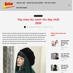 Top Màu Tóc Xanh Rêu đẹp Nhất 2020
