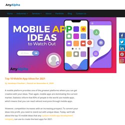 Top 10 Mobile App Ideas for 2021