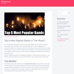 Top 6 Most Popular Bands In The World