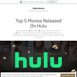 Top 5 Movies Released On Hulu – Afdah Movies