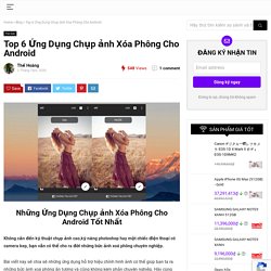 Top 6 Ứng Dụng Chụp ảnh Xóa Phông Cho Android