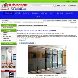 Top những đặc điểm nổi bật của vách ngăn kính tphcm