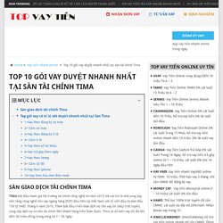 Top 10 gói vay duyệt nhanh nhất tại sàn tài chính Tima - Top Vay Tiền Nhanh Online