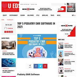 Top 5 Podiatry EMR Software in 2021