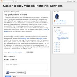 Castor Trolley Wheels Industrial Services: Top quality castors in Ireland