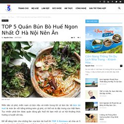 TOP 5 Quán Bún Bò Huế Ngon Nhất Ở Hà Nội Nên Ăn