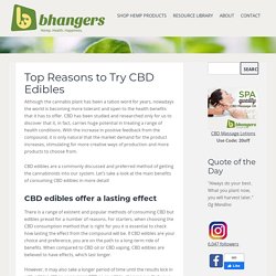 Top Reasons to Try CBD Edibles