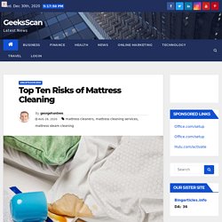 Top Ten Risks of Mattress Cleaning