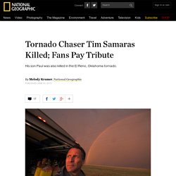 Top Storm Chaser Dies in Tornado