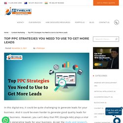 Top PPC Strategies You Need to Use to Get More Leads