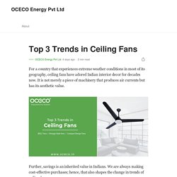 Top 3 Trends in Ceiling Fans