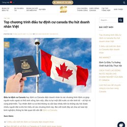 Top chương trình đầu tư định cư Canada thu hút doanh nhân