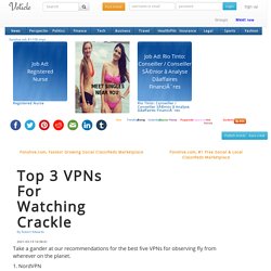 Top 3 VPNs For Watching Crackle