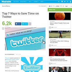 Top 7 Ways to Save Time on Twitter